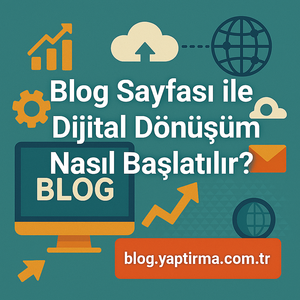Read more about the article Blog Sayfası ile Dijital Dönüşüm Nasıl Başlatılır?