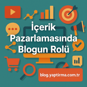Read more about the article İçerik Pazarlamasında Blogun Rolü