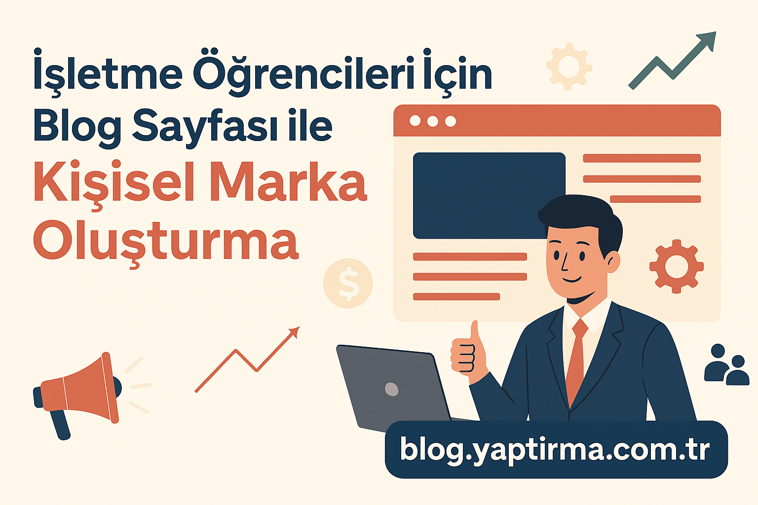 Read more about the article İşletme Öğrencileri İçin Blog Sayfası ile Kişisel Marka Oluşturma