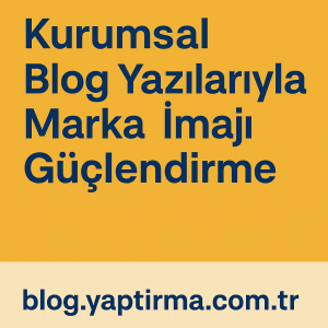 Read more about the article Kurumsal Blog Yazılarıyla Marka İmajı Güçlendirme