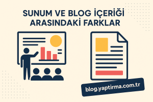 Read more about the article Sunum ve Blog İçeriği Arasındaki Farklar