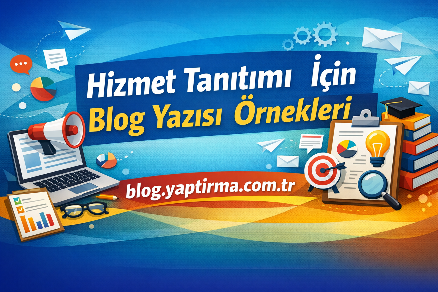 Read more about the article Hizmet Tanıtımı İçin Blog Yazısı Örnekleri
