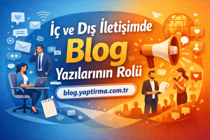 Read more about the article İç ve Dış İletişimde Blog Yazılarının Rolü