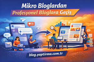 Read more about the article Mikro Bloglardan Profesyonel Bloglara Geçiş