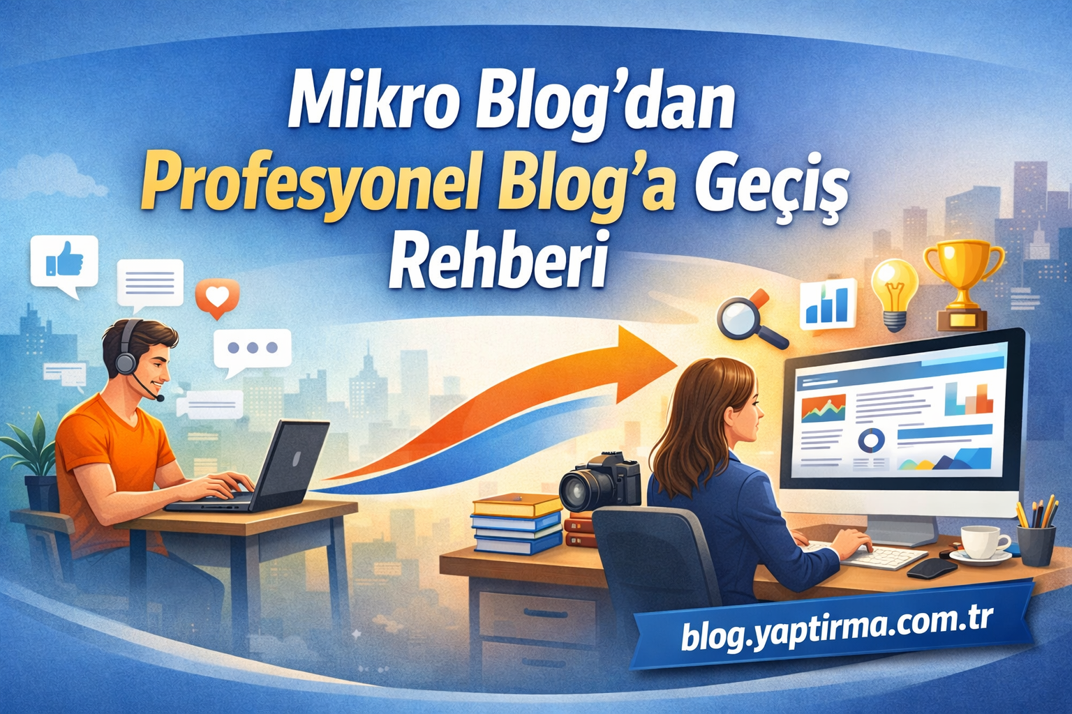 Read more about the article Mikro Blog’dan Profesyonel Blog’a Geçiş Rehberi