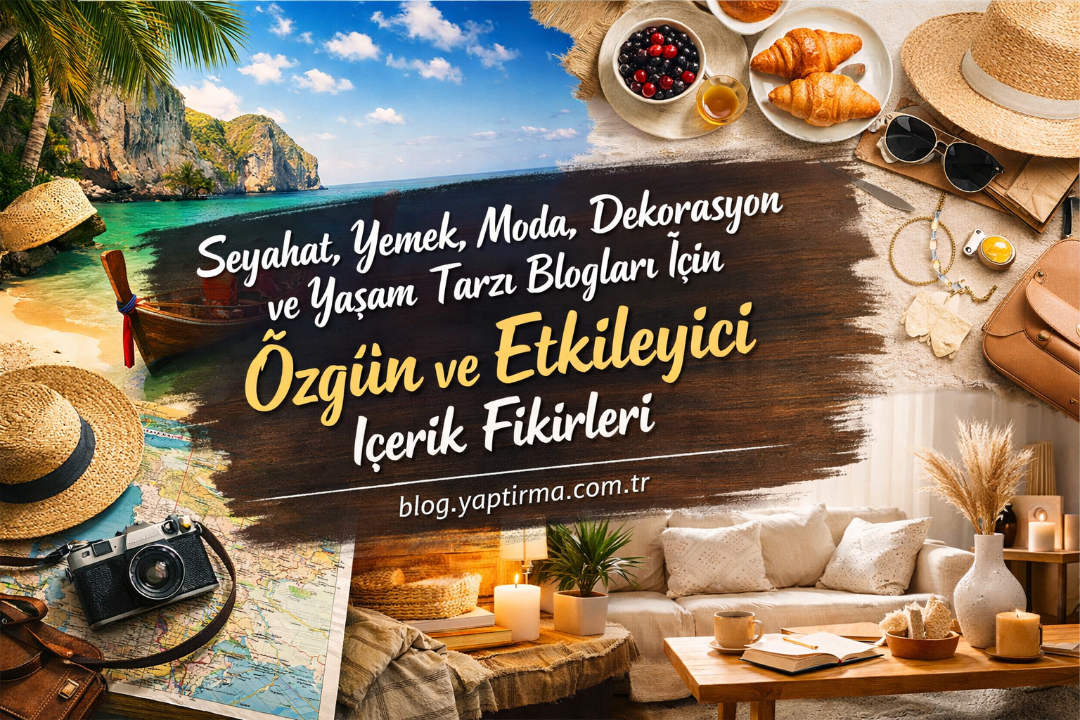 Hero banner for a Turkish lifestyle blog about travel, food, fashion, and decor; collage includes a beach scene, pastries, hat, camera, and a cozy living room.