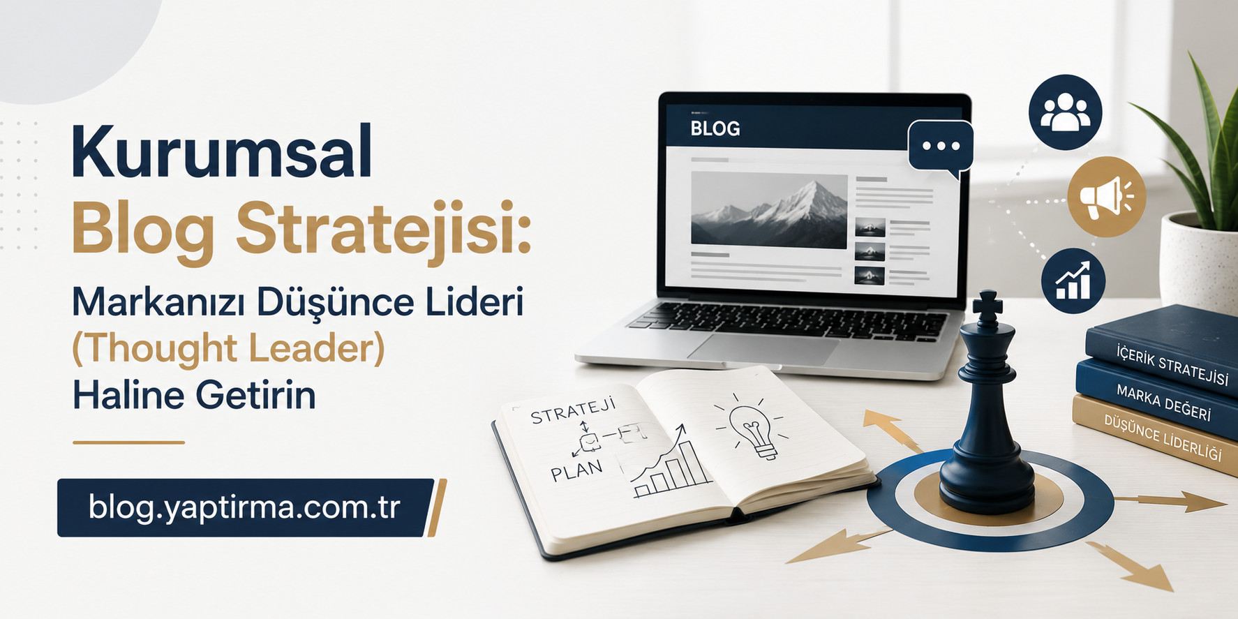 Banner promoting corporate blog strategy to become a thought leader, showing a laptop, notebook, chess piece, books, and a desk setup with the URL blog.yapti­rma.com.tr (Turkish).